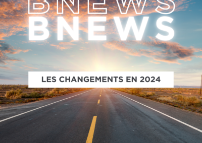 B NEWS  : LES CHANGEMENTS EN 2024
